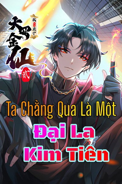 Ta Chẳng Qua Là Một Đại La Kim Tiên