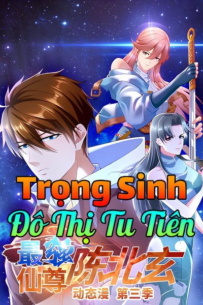 Trọng Sinh Đô Thị Tu Tiên Trọng Sinh Đô Thị Tu Tiên
